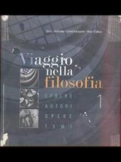 Viaggio nella filosofia. Epoche, autori, opere, temi. Vol. 1