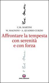 Affrontare la tempesta con serenità e con forza. L'attenzione al sociale e al lavoro nel magistero di Carlo Maria Martini