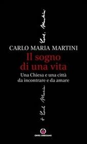 Il sogno di una vita. Una Chiesa e una città da incontrare e da amare