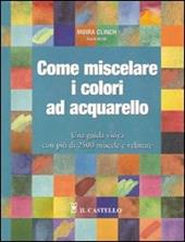 Come miscelare i colori ad acquarello