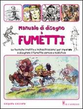 Manuale del disegno a fumetti. Ediz. illustrata