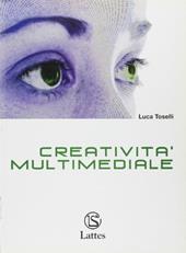 Creatività multimediale. Con CD-ROM