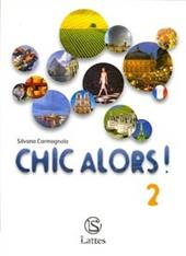 Chic alors!-Magazine labo. Con CD Audio. Vol. 2