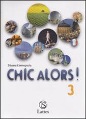 Chic alors!-Magazine labo. Con CD Audio. Vol. 3