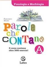 Parole che contano. Vol. A-B. Con ortografia. Con espansione online