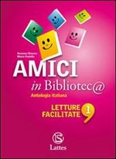 Amici in Bibliotec@. Letture facilitate. Vol. 1