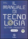 Il manuale di tecnologia. Modulo A-B: Settori produttivi-Disegno e laboratorio-Il patentino. Con tavole per il disegno. Con espansione online