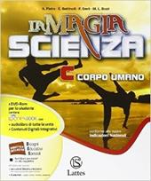 La magia della scienza. Con DVD. Con e-book. Con espansione online. Vol. 3: Corpo umano