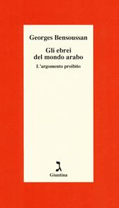 Gli ebrei del mondo arabo. L'argomento proibito