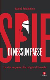 Spie di nessun paese. Le vite segrete alle origini di Israele