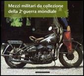 Mezzi militari da collezione della seconda guerra mondiale