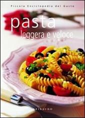 Pasta leggera e veloce. Ediz. illustrata