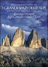 I grandi spazi delle Alpi. Vol. 8: Dolomiti orientali, Alpi Carniche e Giulie-Tauri.