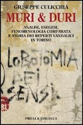 Muri e duri. Analisi, esegesi, fenomenologia comparata e storia dei reperti vandalici in Torino