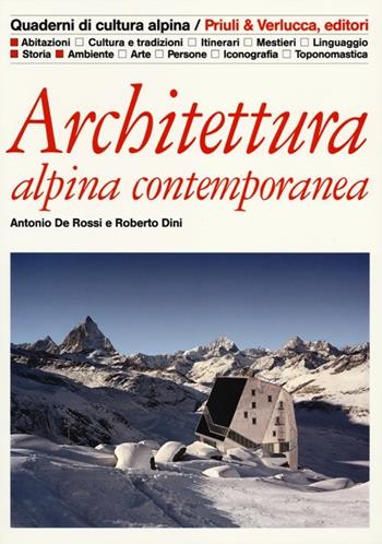Architettura alpina contemporanea - Antonio De Rossi, Roberto Dini - Libro Priuli & Verlucca 2012, Quaderni di cultura alpina | Libraccio.it