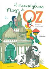 Il meraviglioso mago di Oz. Ediz. a colori