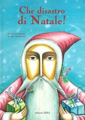 Che disastro di Natale! Ediz. a colori