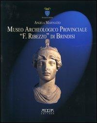 Museo archeologico provinciale «F. Ribezzo» di Brindisi - Angela Marinazzo - Libro Adda 2004 | Libraccio.it