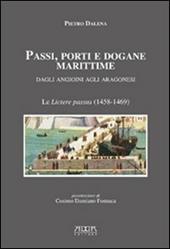 Passi, porti e dogane marittime. Dagli angioini agli aragonesi. Le «livtere passus» (1458-1469)