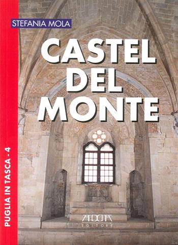 Castel del Monte - Stefania Mola - Libro Adda 2009 | Libraccio.it