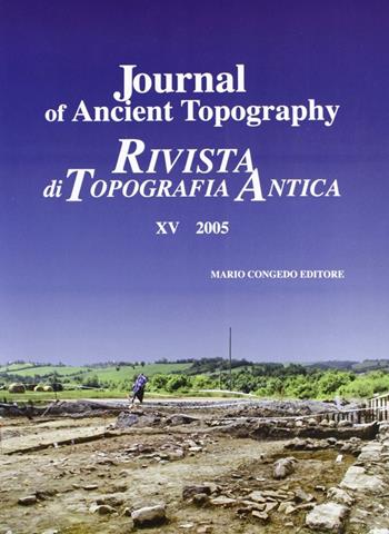 Journal of ancient topography-Rivista di topografia antica. Ediz. bilingue. Vol. 15  - Libro Congedo 2007, Rivista di topografia antica | Libraccio.it