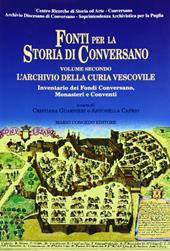 Fonti per la storia di Conversano. Vol. 2: L'archivio della curia vescovile.