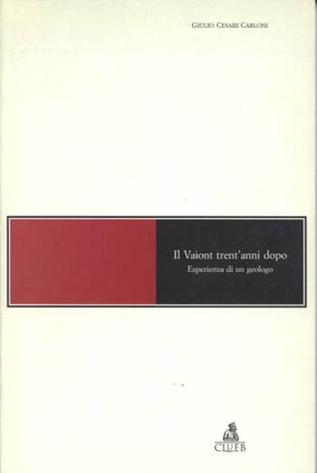 Il Vaiont trent'anni dopo. Esperienza di un geologo - Giulio C. Carloni - Libro CLUEB 1995, Mosaici | Libraccio.it