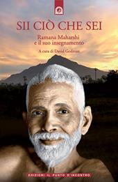 Sii ciò che sei. Ramana Maharshi ed il suo insegnamento