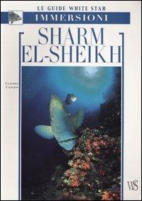 Sharm el Sheikh. Ediz. illustrata - Claudio Cangini - Libro White Star 2003, Guide alle immersioni | Libraccio.it