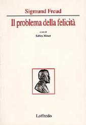 Sigmund Freud, il problema della felicità.