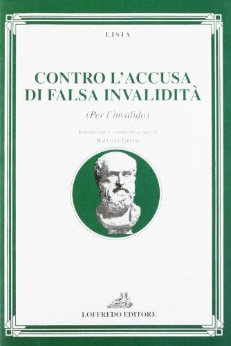 Contro l'accusa di falsa invalidità - Lisia, GRECO - Libro Loffredo 1998 | Libraccio.it