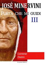 Poeta che mi guidi. Vol. 3: Lecturae Dantis.