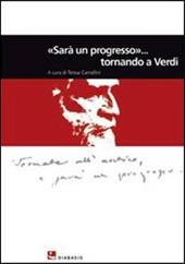 «Sarà un progresso» ...tornando a Verdi. Con CD Audio
