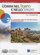 Uomini nel tempo e nello spazio. Con espansione online. Vol. 2: Dall'espansione di Roma nel mar Mediterraneo all'impero carolingio