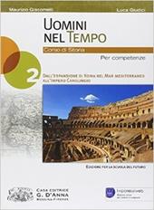 Uomini nel tempo. Corso di storia. Per competenze. Con espansione online. Vol. 2: Dall'espansione di Roma nel mar Mediterraneo all'impero Carolingio