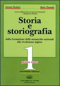 Storia e storiografia. Con espansione online. Vol. 1 - Antonio Desideri, Mario Themelly - Libro D'Anna 1999 | Libraccio.it