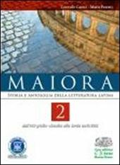 Maiora. Con espansione online. Vol. 2: Dall'età Giulio-Claudia alla tarda antichità.