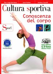 Cultura sportiva. Conoscenza del corpo-Sport. Con espansione online