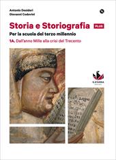 Storia e storiografia plus. Con e-book. Con espansione online. Vol. 1: Dall'anno Mille alla crisi del Trecento-Dalla nascita dello stato...