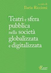 Teatri e sfera pubblica nella società globalizzata e digitalizzata