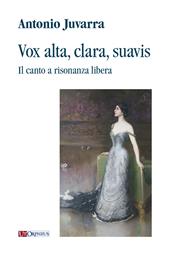 Vox alta, clara, suavis. Il canto a risonanza libera