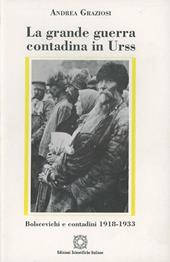 La grande guerra contadina in Urss. Bolscevichi e contadini (1918-1933)