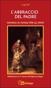 L' abbraccio del Padre. Novena di Natale per gli sposi