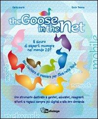 The goose in the net - Carla Acerbi, Giulio Tosone - Libro In Dialogo 2011 | Libraccio.it