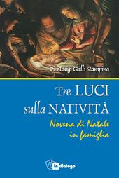 Tre luci sulla natività. Novena di Natale in famiglia