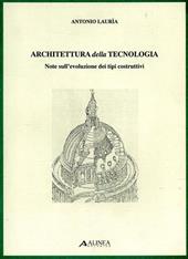 Architettura della tecnologia. Note sull'evoluzione dei tipi costruttivi