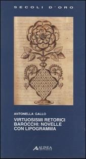 Virtuosismi retorici barocchi: novelle con lipogrammi