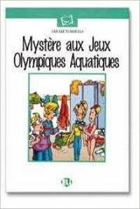 Mystère aux jeux Olympiques acquatiques. Con audiocassetta  - Libro ELI, Serie bianca. Le letture ELI | Libraccio.it