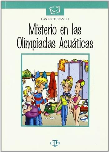 Misterio en las Olimpiadas acuáticas. Con audiocassetta  - Libro ELI, Serie bianca. Le letture ELI | Libraccio.it