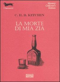 La morte di mia zia - C. H. B. Kitchin - Libro Polillo 2009, I bassotti | Libraccio.it